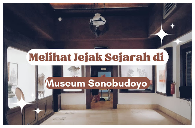 Melihat Jejak Sejarah di Museum Sonobudoyo Yogyakarta